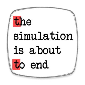 Das Ende der Simulation, Sci-Fi Matrix Humor Shirt - Viereckiger Kühlschrankmagnet - Weiß - Vorne