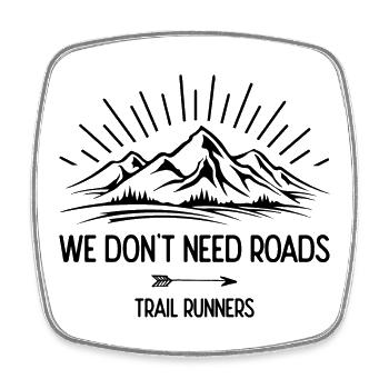 Wir brauchen keine Straßen. Trailrunner - Viereckiger Kühlschrankmagnet - Weiß - Vorne