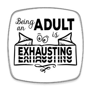 Being An Adult Is Exhausting - Erwachsensein - Square fridge magnet - white - Front