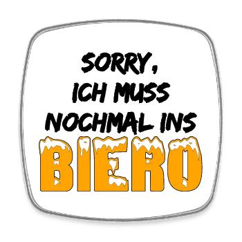 lustige Ausrede - Muss nochmal ins Biero - Witz - Viereckiger Kühlschrankmagnet - Weiß - Vorne