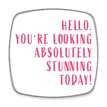 Hello. You're looking absolutely stunning today! - Viereckiger Kühlschrankmagnet - Weiß - Vorne
