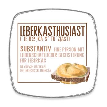 Österreichisch Bayrisch Leberkas Enthusiast - Viereckiger Kühlschrankmagnet - Weiß - Vorne