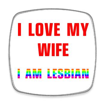 I love my wife - I am lesbian - Viereckiger Kühlschrankmagnet - Weiß - Vorne