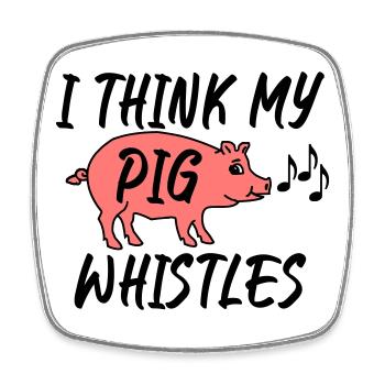 I think my pig whistles - Square fridge magnet - white - Front