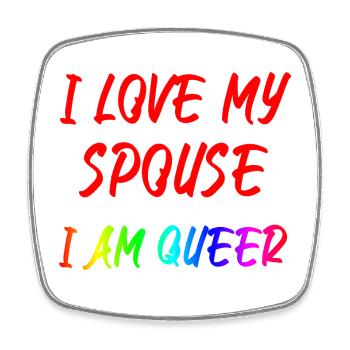 I Love My Spouse I Am Queer - Viereckiger Kühlschrankmagnet - Weiß - Vorne
