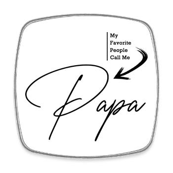 My favorite people call me PAPA Black Style - Square fridge magnet - white - Front
