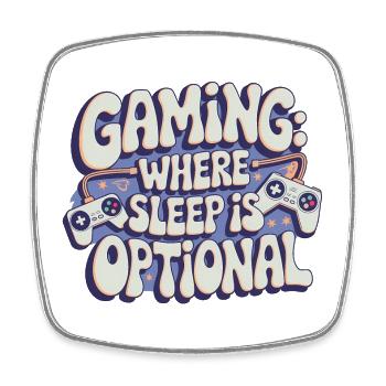 GAMING: WHERE SLEEP IS OPTIONAL - Square fridge magnet - white - Front