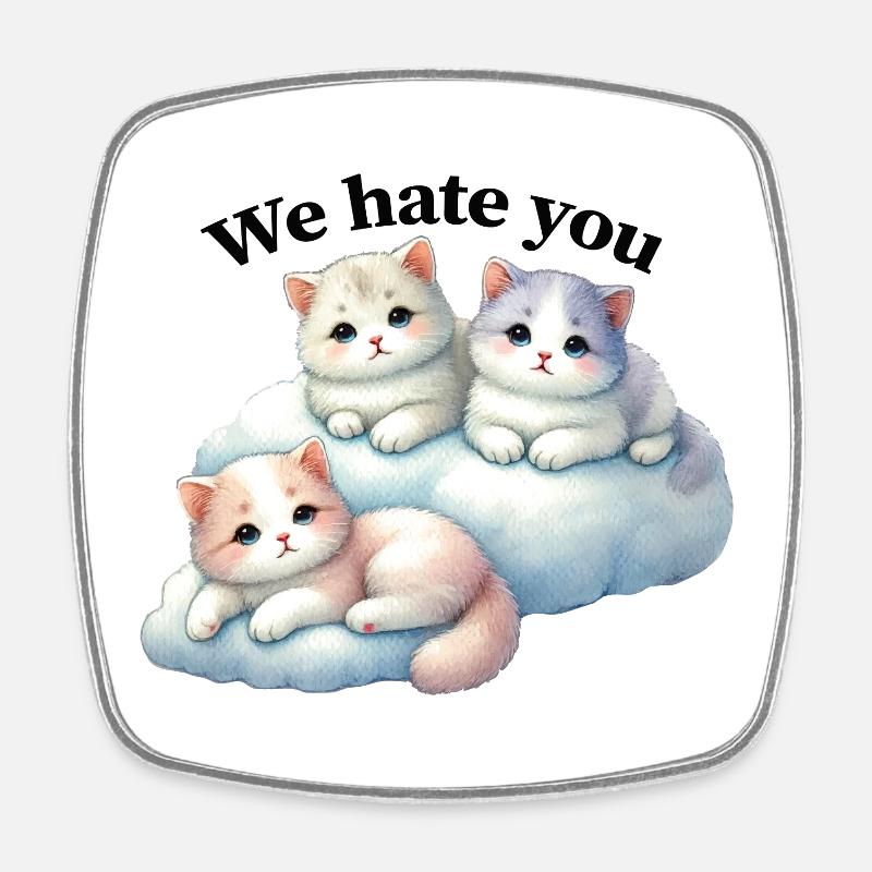 Three fluffy kittens "We hate you" - Square fridge magnet - white