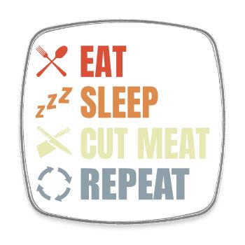Eat Sleep Cut Meat Repeat - Square fridge magnet - white - Front