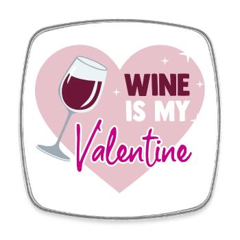 Wine is my valentine - Viereckiger Kühlschrankmagnet - Weiß - Vorne