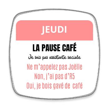 La pause café - Je suis pas assistante sociale - Magnet carré - blanc - Devant