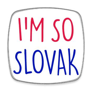 JE SUIS TELLEMENT SLOVAQUE Slovaquie - Magnet carré - blanc - Devant