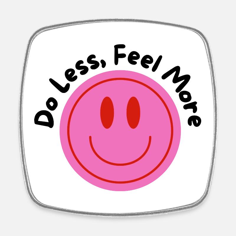 DO LESS-FEEL MORE - Viereckiger Kühlschrankmagnet - Weiß