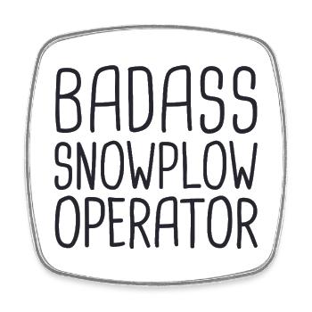 Snowplow Operator Badass Snowplow Driver - Square fridge magnet - white - Front