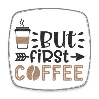 Coffee First Life Quote - Square fridge magnet - white - Front