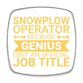 Snowplow Operator Genius Snow Plow Driver - Square fridge magnet - white - Front