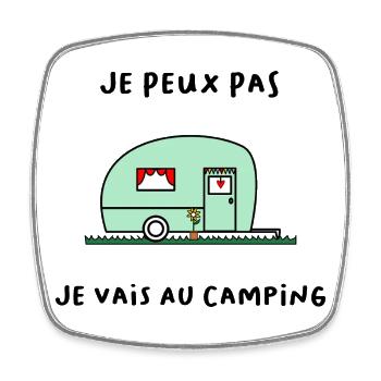 CAMPING. CAMPER. JE PEUX PAS. HUMOUR. VACANCES - Magnet carré - blanc - Devant