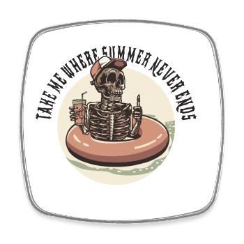 Take Me Where Summer Never Ends – Skeleton Humor - Square fridge magnet - white - Front