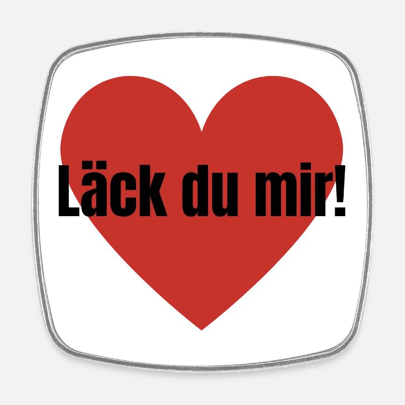 Läck du mir! - Viereckiger Kühlschrankmagnet - Weiß