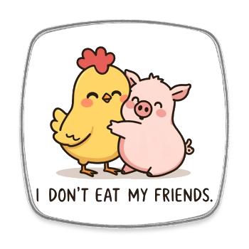Porc et poulet - Je ne mange pas mes amis - Magnet carré - blanc - Devant