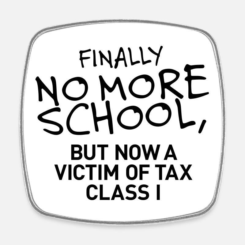 Finally no more school - Viereckiger Kühlschrankmagnet - Weiß