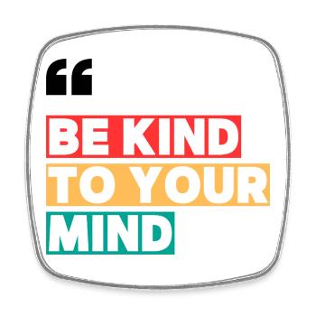 BE KIND TO YOUR MIND - Square fridge magnet - white - Front