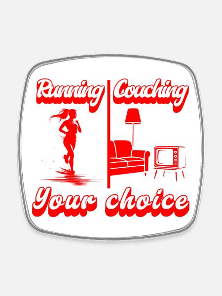 Running or couching? The choice is yours! - Square fridge magnet - white