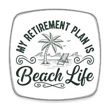 Beach Life Retirement Plan Tee - Square fridge magnet - white - Front
