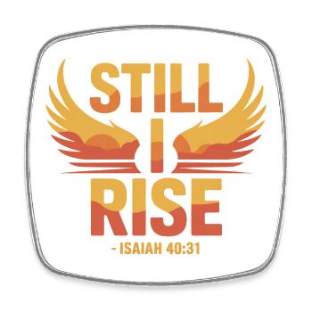 Still I Rise Isaiah 40 31 Christian Hope - Square fridge magnet - white - Front