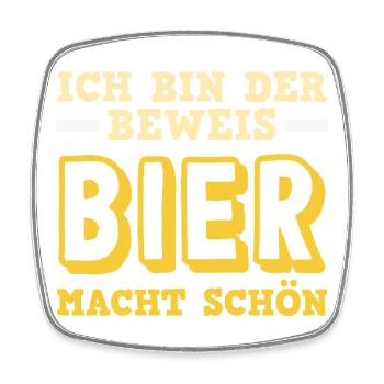 Ich bin der Beweis - Bier macht schön - Viereckiger Kühlschrankmagnet - Weiß - Vorne