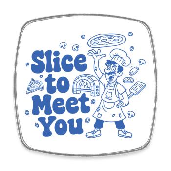 Artiste pizza Slice to Meet You - Magnet carré - blanc - Devant