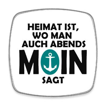 Home is where you say MOIN in the evening! - Square fridge magnet - white - Front