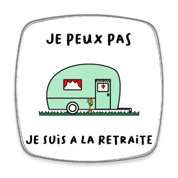 I CAN'T. HAPPY RETREAT. RETIREMENT. RETIRED - Square fridge magnet - white - Front