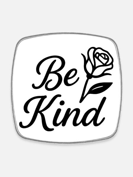 Be Kind - Square fridge magnet - white