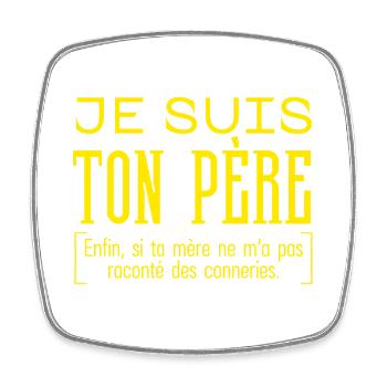Je suis ton père - humour - Magnet carré - blanc - Devant
