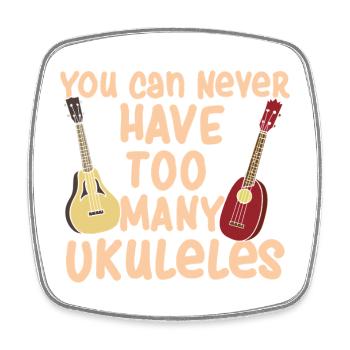 You Can Never Have Too Many Ukuleles Music Art - Viereckiger Kühlschrankmagnet - Weiß - Vorne