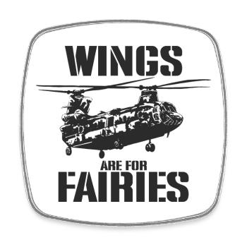 Wings Are for Fairies – Chinook Helicopter Pilot - Square fridge magnet - white - Front