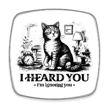 Ich hab dich gehört Katze Ignorieren Shirt - Square fridge magnet - white - Front