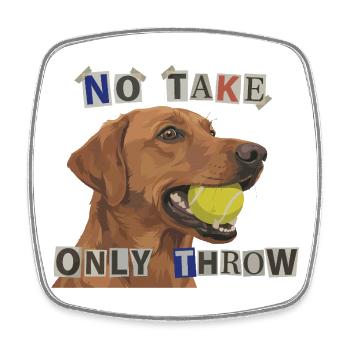 No Take Only Throw – Mème du chien labrador renard - Magnet carré - blanc - Devant