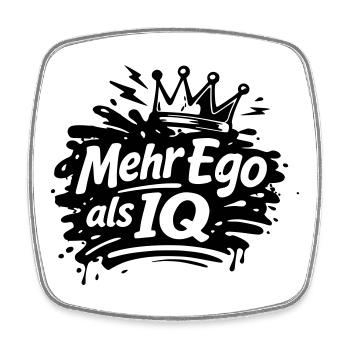 Mehr Ego als IQ - Viereckiger Kühlschrankmagnet - Weiß - Vorne