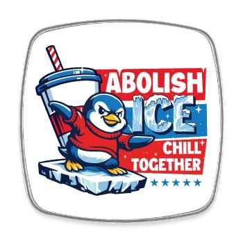 Abolish Chill Together Pro Immigration Rights - Square fridge magnet - white - Front