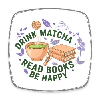 Matcha trinken, Bücher lesen, sei glücklich, Matcha-Liebhaber. - Viereckiger Kühlschrankmagnet - Weiß - Vorne