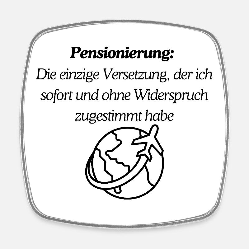 Endlich Pension - Viereckiger Kühlschrankmagnet - Weiß