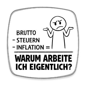 Warum Arbeite Ich Eigentlich - Viereckiger Kühlschrankmagnet - Weiß - Vorne