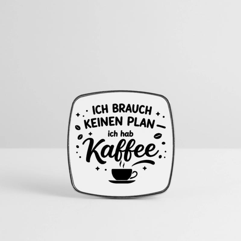 I don't need a plan, I need coffee Square fridge magnet