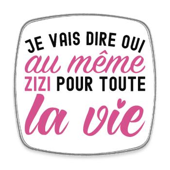 The Same Zizi for the Whole Life Bride Future - Square fridge magnet - white - Front