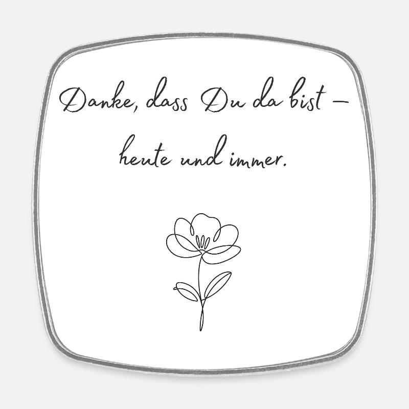 Danke, dass Du da bist — Blüte - Viereckiger Kühlschrankmagnet - Weiß