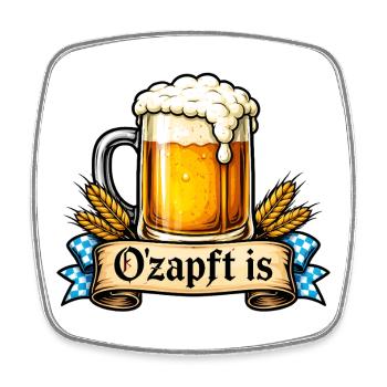 O'zapft is – Bavarian saying - Square fridge magnet - white - Front