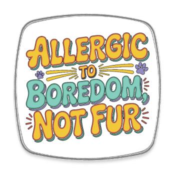 Vet Tech Allergic To Boredom Not For Pet Care Tech - Square fridge magnet - white - Front