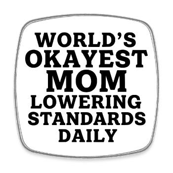La maman la plus correcte du monde baisse ses standards chaque jour - Magnet carré - blanc - Devant